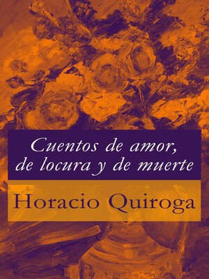 Cuentos de amor, de locura y de muerte - ebook